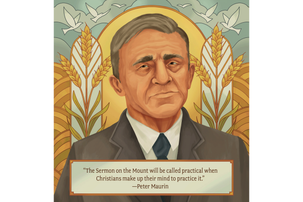 The illustration depicts a middle aged white man wearing a suit, with images of wheat and flying birds in the background. The quote reads "The Sermon on the Mount will be called practical when Christians make up their mind to practice it." -- Peter Maurin