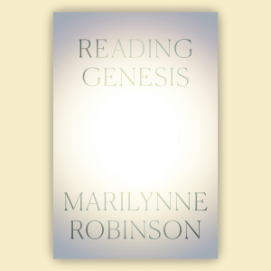 The image shows the cover of "Reading Genesis" by Marilynne Robinson 