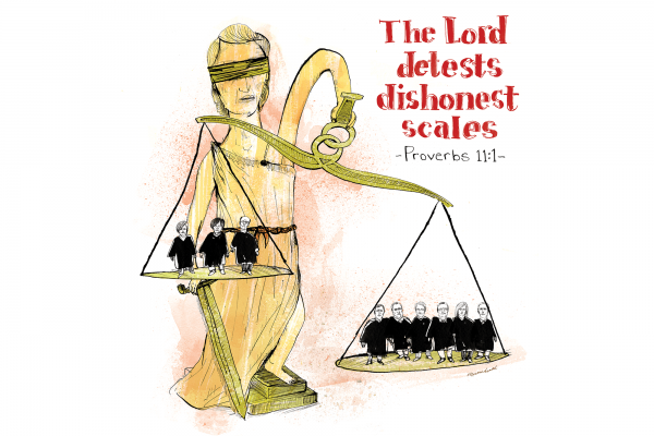 A cartoon drawing of Lady Justice holding uneven scales. One side has 6 justices and one side has 3. The text reads "The Lord Detests Dishonest Scales" Proverbs 11:1